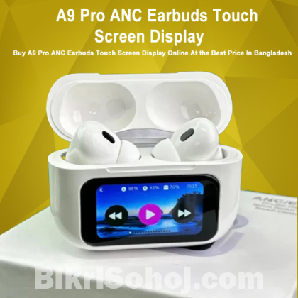 A9 Pro ANC Earbuds Touch Screen Display